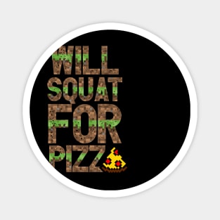 Will Squat For Pizza Magnet